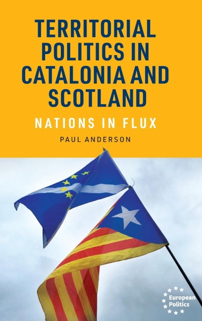 Territorial politics in Catalonia and Scotland: Nations in flux