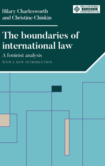 The boundaries of international law: A feminist analysis, with a new introduction