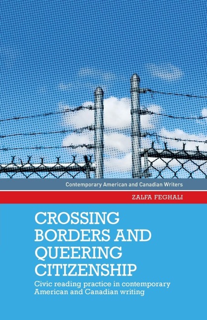 Crossing borders and queering citizenship: Civic reading practice in contemporary American and Canadian writing