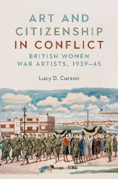 Art and citizenship in conflict: British women war artists, 1939-45