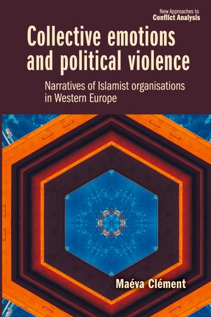 Collective emotions and political violence: Narratives of Islamist organisations in Western Europe