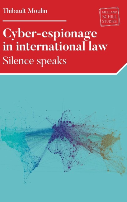 Cyber-espionage in international law: Silence speaks