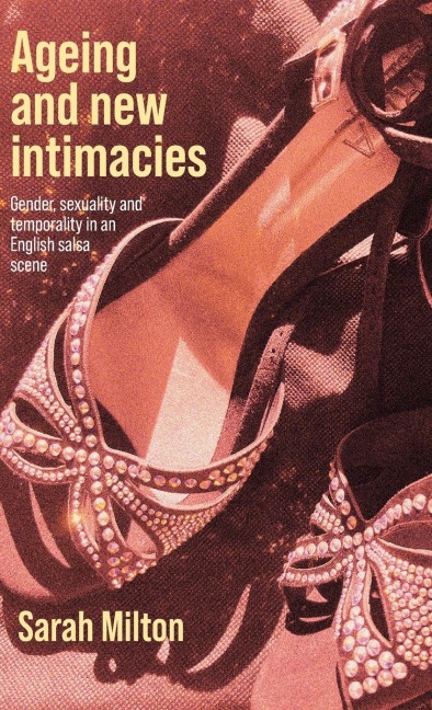 Ageing and new intimacies: Gender, sexuality and temporality in an English salsa scene