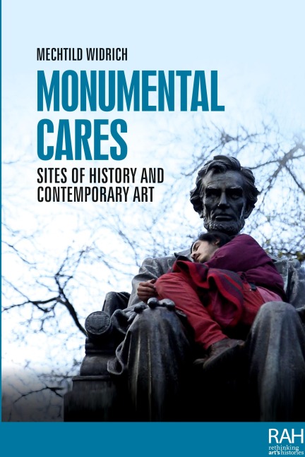 Monumental cares: Sites of history and contemporary art