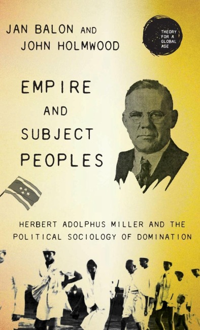 Empire and subject peoples: Herbert Adolphus Miller and the political sociology of domination