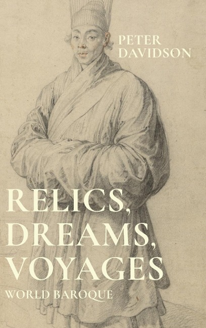 Relics, dreams, voyages: World baroque