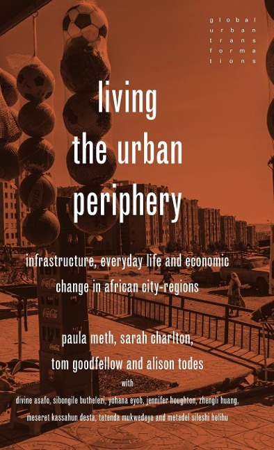 Living the urban periphery: Infrastructure, everyday life and economic change in African city-regions