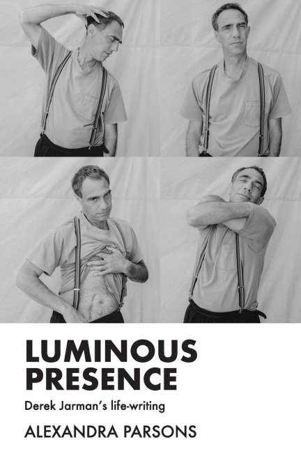 Luminous presence: Derek Jarman's life-writing