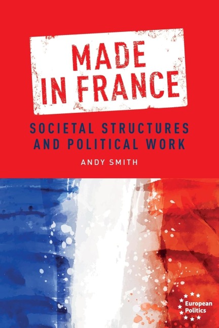 Made in France: Societal structures and political work