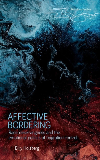 Affective bordering: Race, deservingness and the emotional politics of migration control