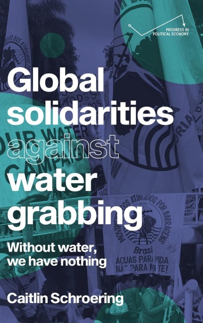 Global solidarities against water grabbing: Without water, we have nothing