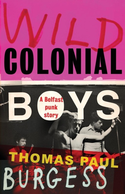 Wild colonial boys: A Belfast punk story