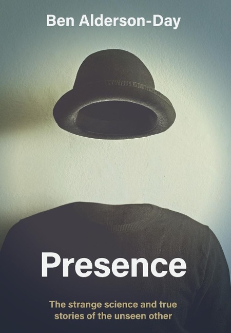 Presence: The Strange Science of the Unseen Other