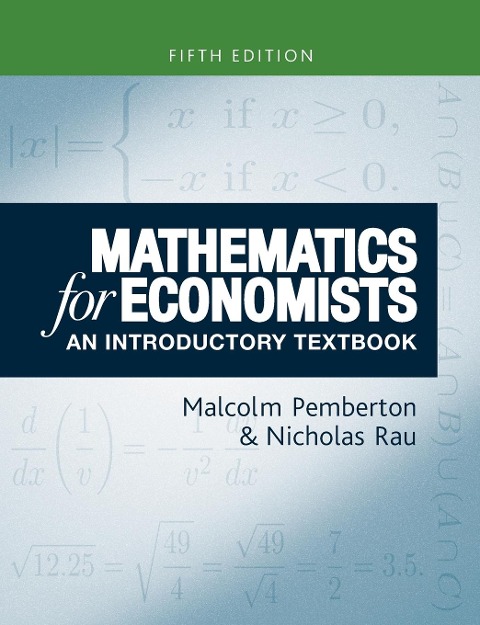 Mathematics for economists: An introductory textbook, fifth edition