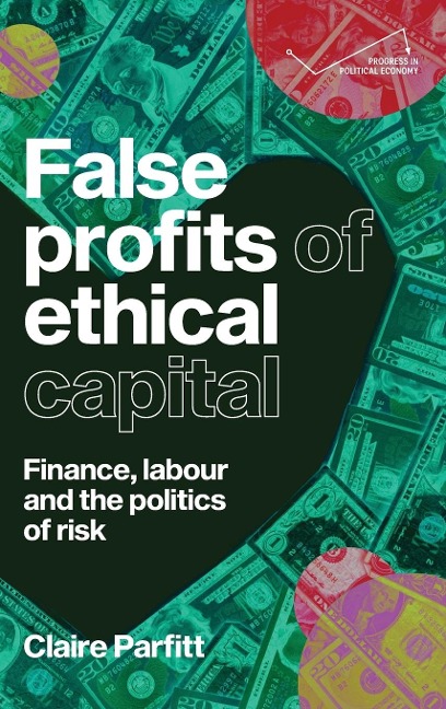 False profits of ethical capital: Finance, labour and the politics of risk