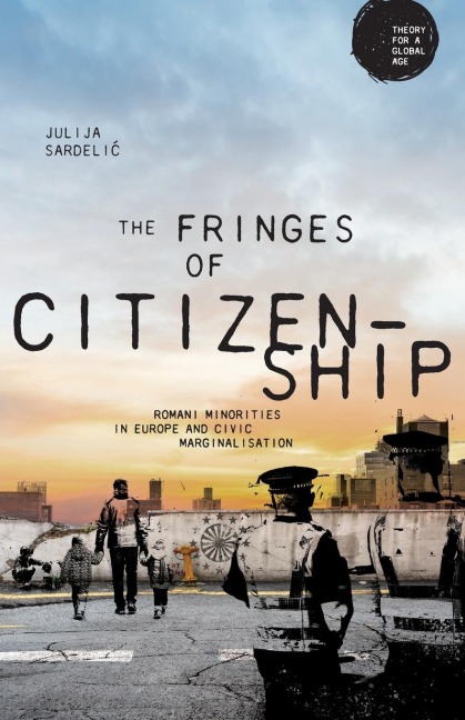 The fringes of citizenship: Romani minorities in Europe and civic marginalisation