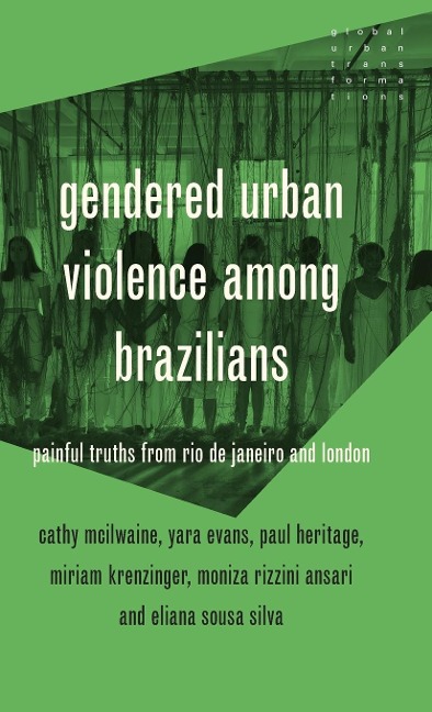 Gendered urban violence among Brazilians: Painful truths from Rio de Janeiro and London