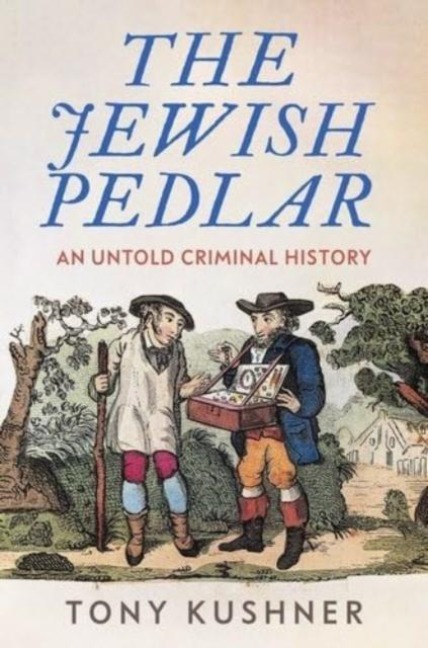 The Jewish Pedlar: An Untold Criminal History