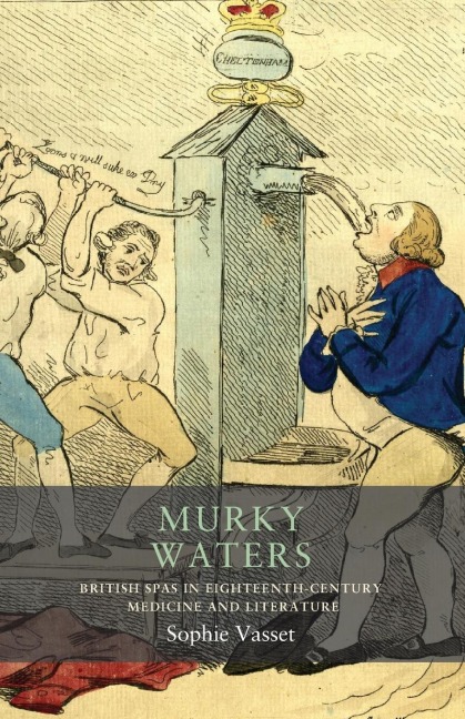 Murky waters: British spas in eighteenth-century medicine and literature