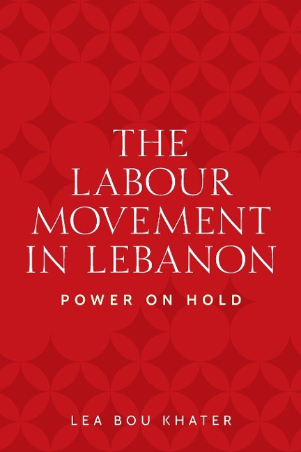 The labour movement in Lebanon: Power on hold
