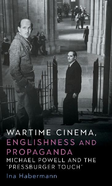 Wartime cinema, Englishness and propaganda: Michael Powell and the 'Pressburger Touch'