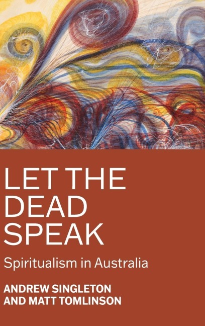 Let the dead speak: Spiritualism in Australia