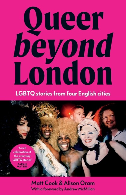 Queer beyond London: LGBTQ stories from four English cities