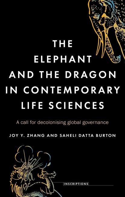 The elephant and the dragon in contemporary life sciences: A call for decolonising global governance