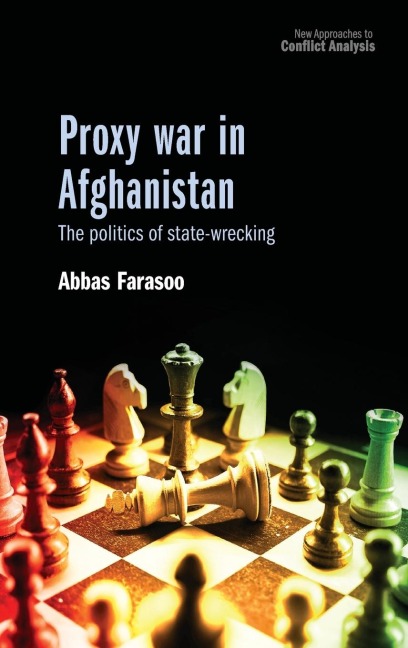 Proxy war in Afghanistan: The politics of state-wrecking