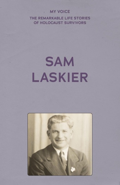 My Voice: Sam Laskier: One of the Lucky Ones