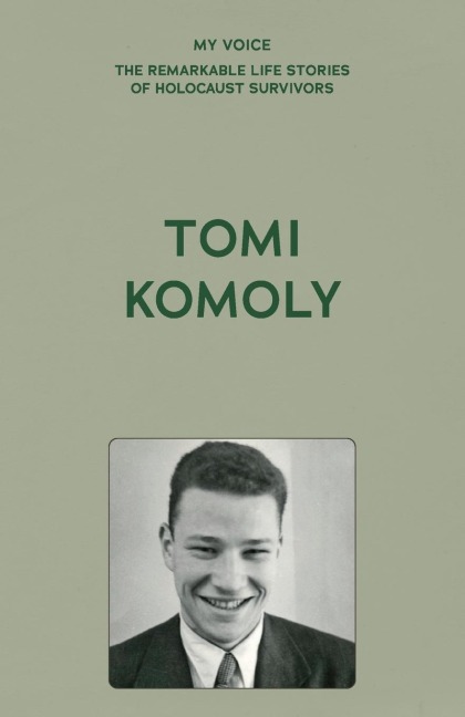 My Voice: Tomi Komoly: Survival, Escape and New Horizons