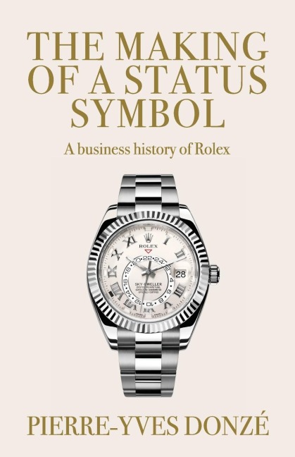 The making of a status symbol: A business history of Rolex