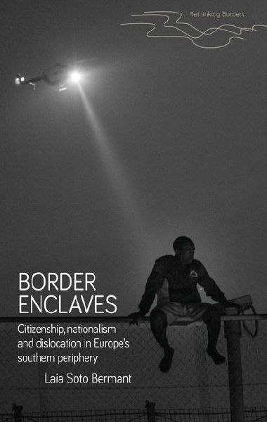 Border enclaves: An ethnography of a contested territory in Europe's southern periphery