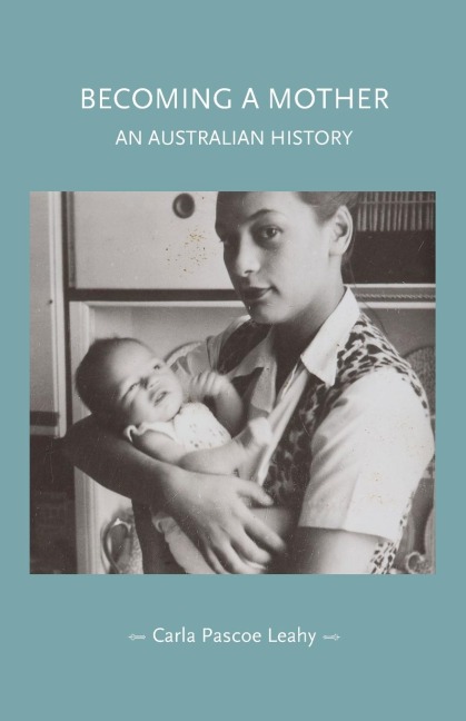 Becoming a mother: An Australian history