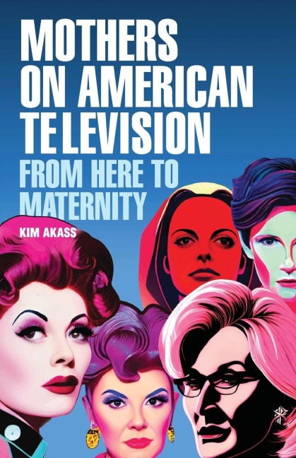 Mothers on American television: From here to maternity