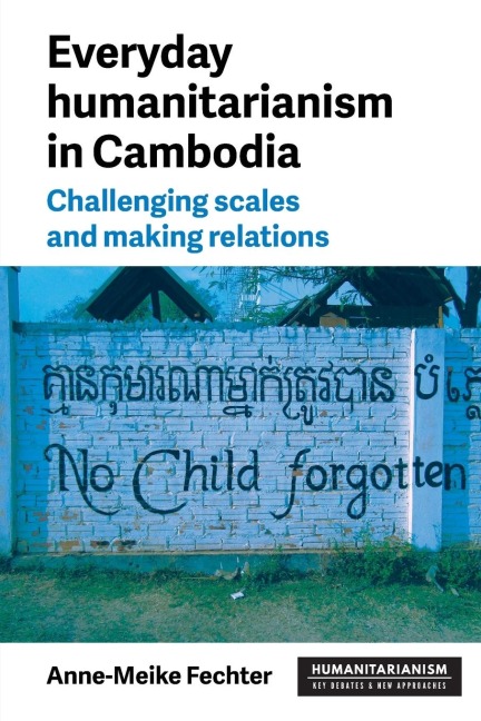 Everyday humanitarianism in Cambodia: Challenging scales and making relations
