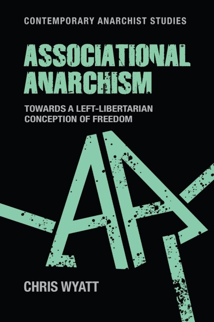 Associational anarchism: Towards a left-libertarian conception of freedom