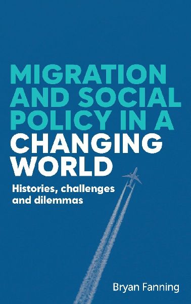 Migration and social policy in a changing world: Histories, challenges and dilemmas