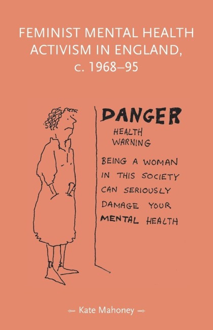 Feminist mental health activism in England, c. 1968-95