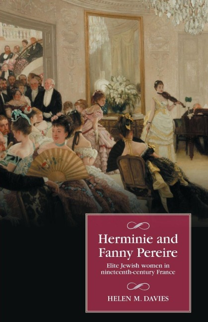 Herminie and Fanny Pereire: Elite Jewish women in nineteenth-century France