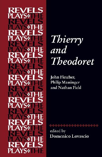 Thierry and Theodoret: John Fletcher, Philip Massinger and Nathan Field