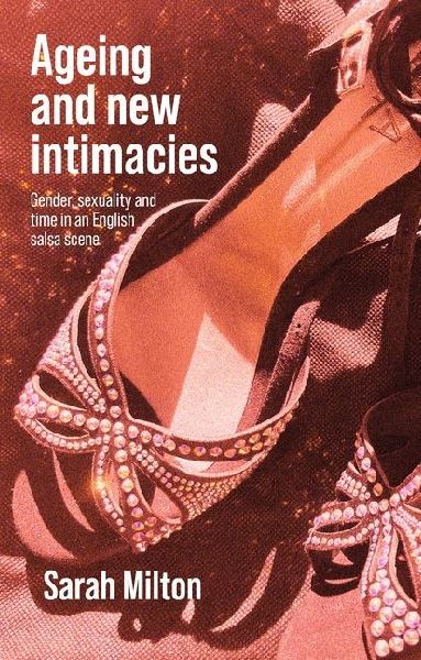 Ageing and new intimacies: Gender, sexuality and temporality in an English salsa scene