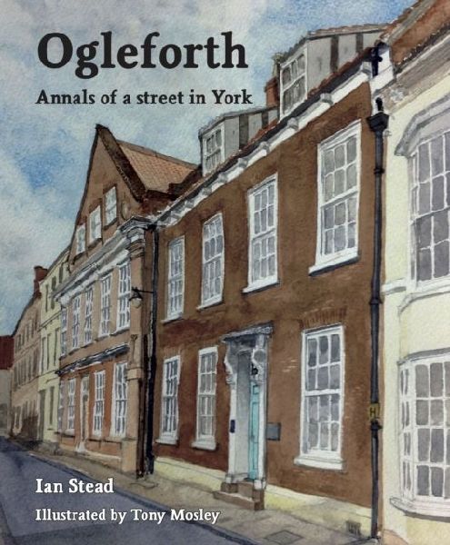 Ogleforth: Annals of a Street in York
