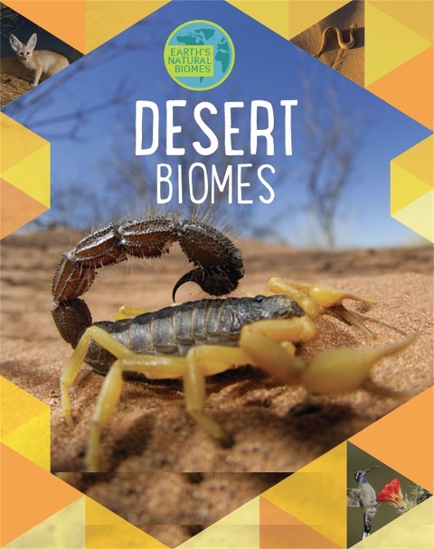 Earths Natural Biomes: Deserts