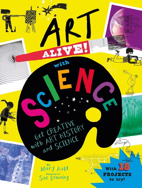 Art Alive! with Science: Get creative with art history and science facts and crafting fun!