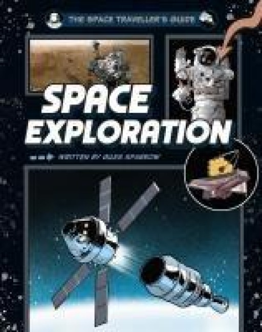 The Space Travellers Guide: Space Exploration
