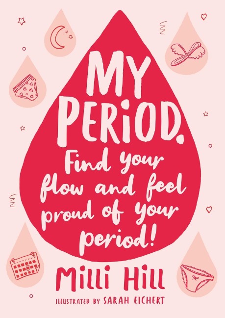 My Period: Find Your Flow and Feel Proud of Your Period!