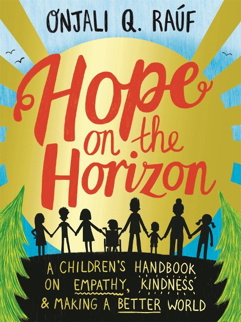 Hope on the Horizon: A childrens handbook on empathy, kindness and making a better world