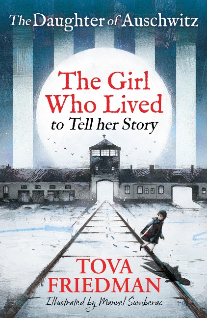The Daughter of Auschwitz: The Girl who Lived to Tell her Story (Childrens Adaptation)