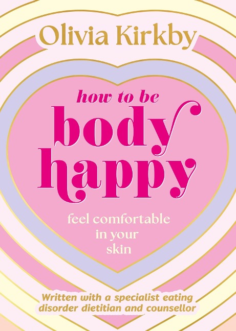 How to Be Body Happy: A Teens Guide to Feeling Comfortable in Your Own Skin